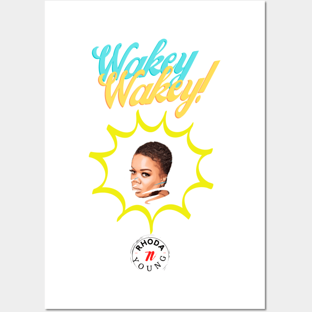 Wakey Wakey with Rhoda Wall Art by Rhoda Young TV